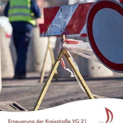 Erneuerung der Kreisstra&szlig;e VG 21 unter Vollsperrung