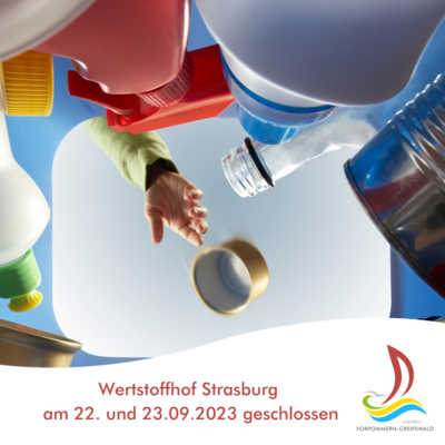 Wertstoffhof Strasburg am 22. und 23.09.2023 geschlossen
