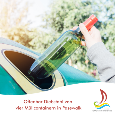 Diebstahl von 4 M&uuml;llcontainern in Pasewalk